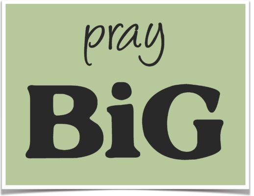 pray big